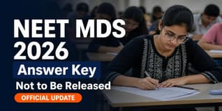 NEET MDS 2026 Answer Key Not to Be Released; NBEMS Confirms